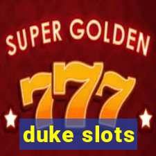 duke slots